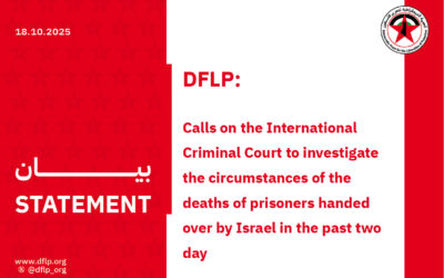 DFLP: Calls on the International Criminal Court to investigate the circumstances of the deaths of prisoners handed over by Israel in the past two day