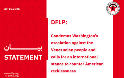 DFLP: Condemns Washington’s escalation against the Venezuelan people and calls for an international stance to counter American recklessness