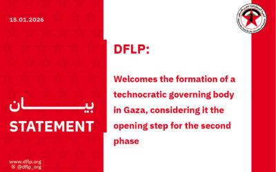 DFLP: Welcomes the formation of a technocratic governing body in Gaza, considering it the opening step for the second phase