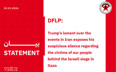 DFLP: Trump’s lament over the events in Iran exposes his suspicious silence regarding the victims of our people behind the Israeli siege in Gaza