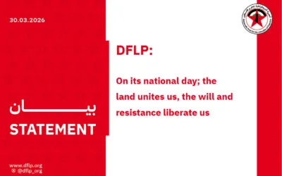 DFLP: On its national day; the land unites us, the will and resistance liberate us