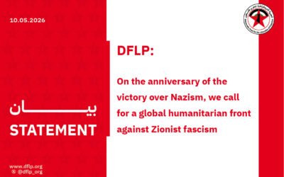 DFLP: On the anniversary of the victory over Nazism, we call for a global humanitarian front against Zionist fascism